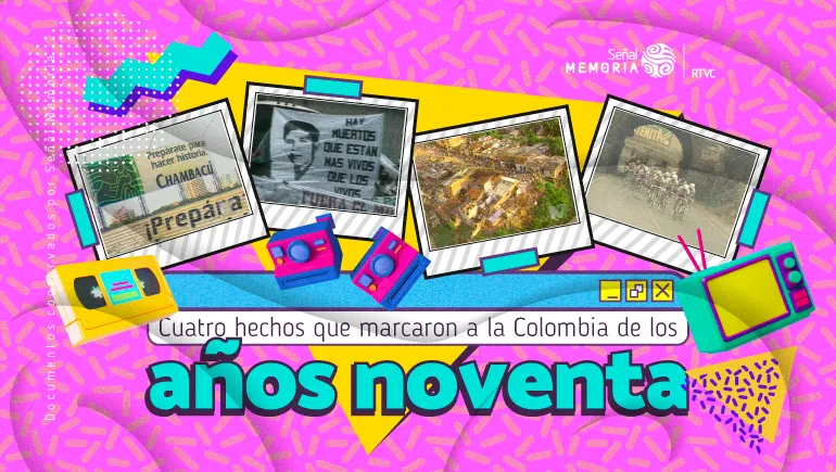 Cuatro hechos que marcaron a la Colombia de los años noventa