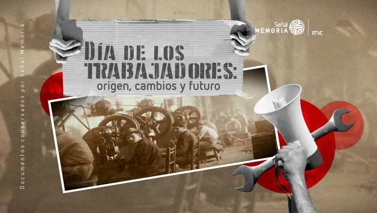 Día de los trabajadores: origen, cambios y futuro