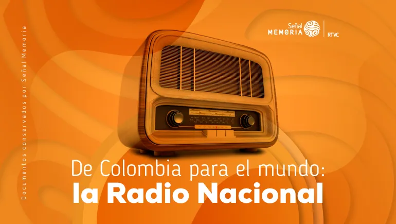 De Colombia para el mundo: la Radio Nacional