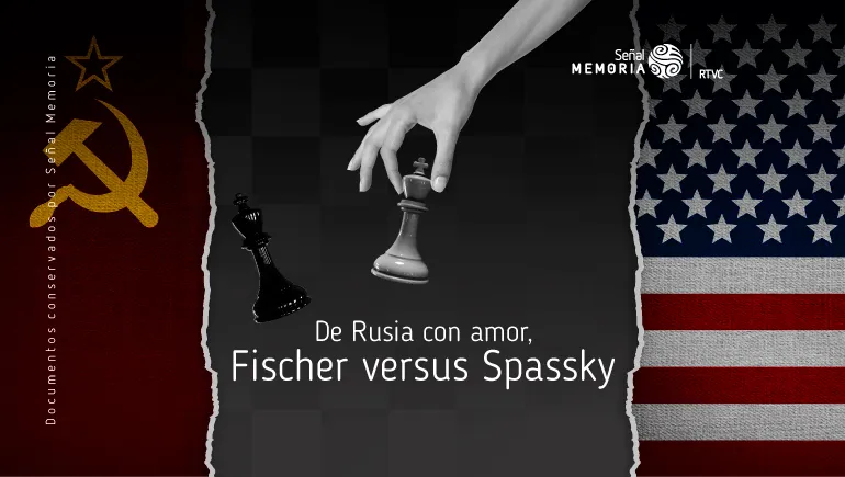 De Rusia con amor, Fischer Vs. Spassky