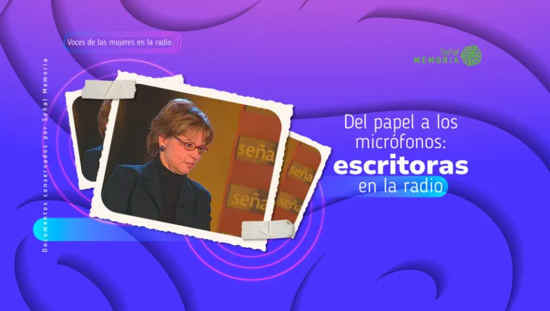 Del papel a los micrófonos: escritoras en la radio