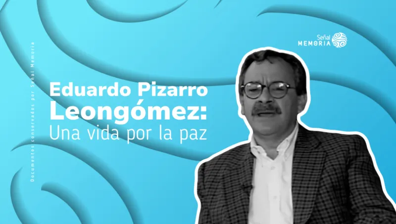 Eduardo Pizarro Leongómez: Una vida por la paz.