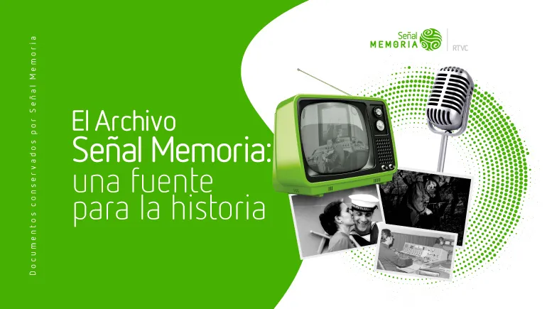 Señal Memoria: Fuente para la historia