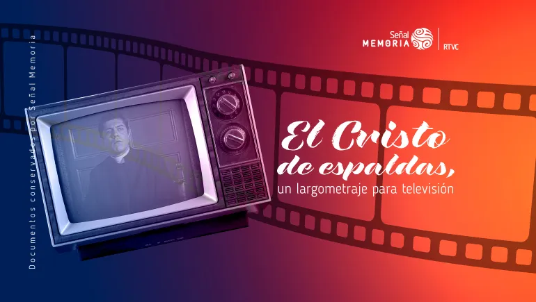 El Cristo de espaldas, un largometraje para televisión 