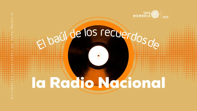 El baúl de los recuerdos de la Radio Nacional