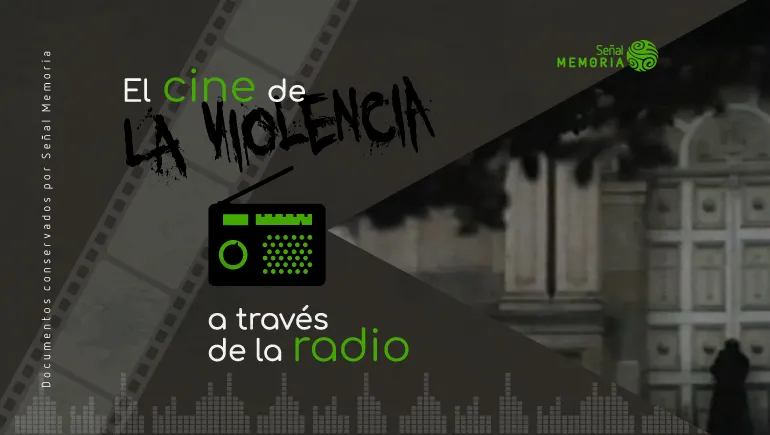 El cine de La Violencia a través de la radio