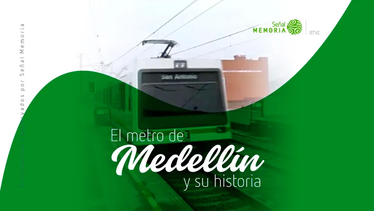 El metro de Medellín y su historia