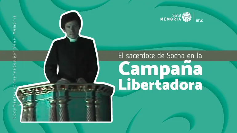 El sacerdote de Socha en la Campaña Libertadora