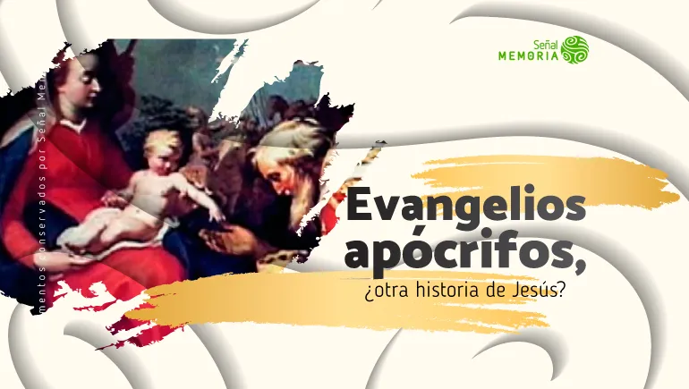 Evangelios apócrifos, ¿otra historia de Jesús?