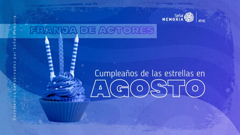 Cumpleaños de las estrellas en agosto
