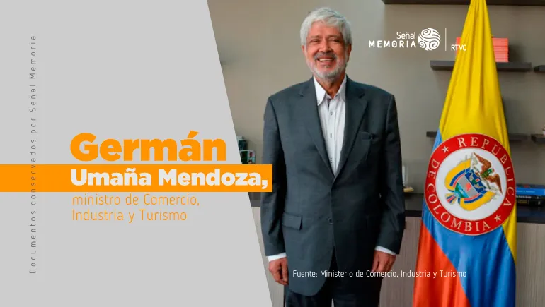 Germán Umaña Mendoza, ministro de Comercio, Industria y Turismo