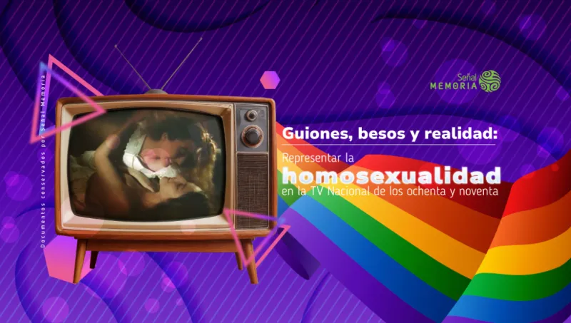 Guiones, besos y realidad: Representar la homosexualidad en la TV Nacional de los ochenta y noventa