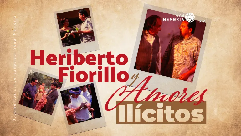 Heriberto Fiorillo y Amores Ilícitos