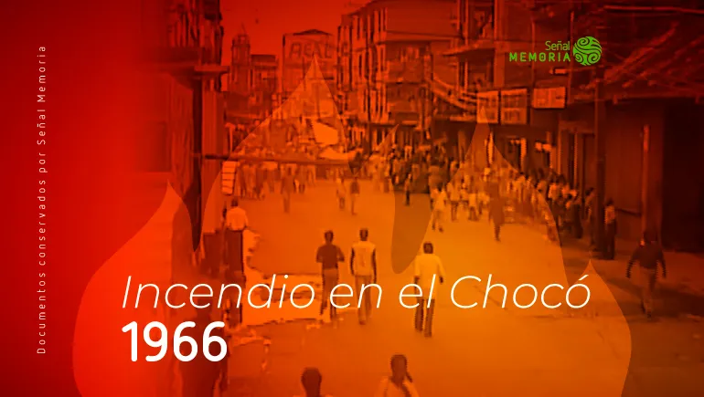 Incendio en el Chocó 1966
