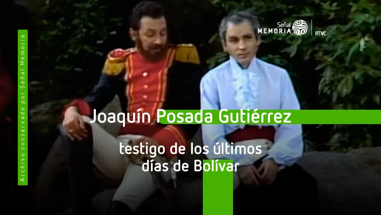 Joaquín Posada Gutiérrez, héroe de la independencia 