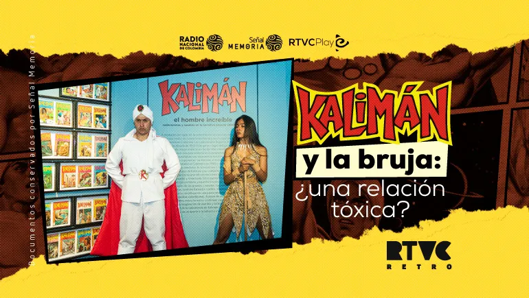 Kalimán y la bruja: ¿una relación tóxica?