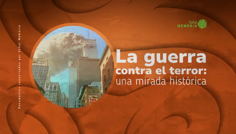 La guerra contra el terror: una mirada histórica