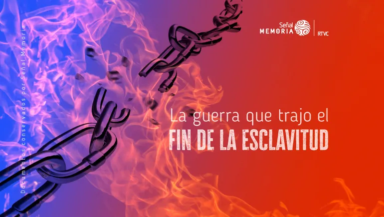  La guerra que trajo el fin de la esclavitud