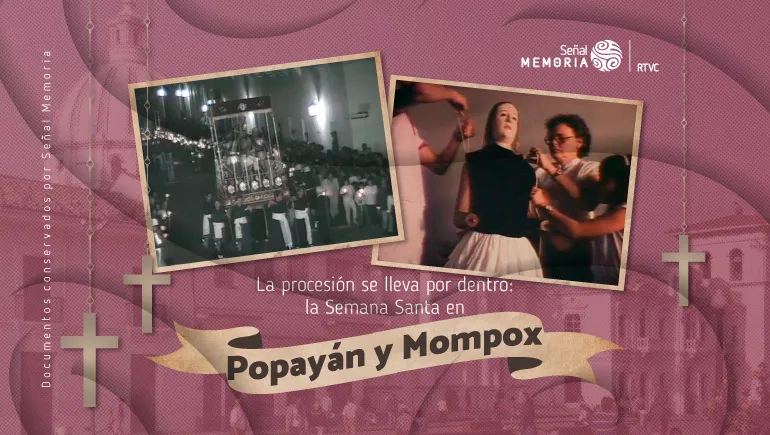  Semana Santa en Popayán y Mompox