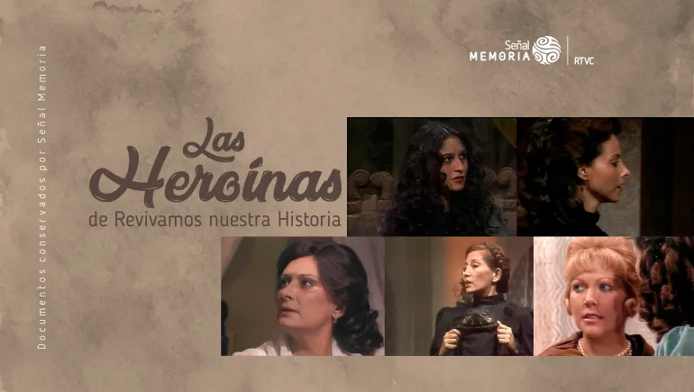 Las Heroínas de Revivamos nuestra Historia