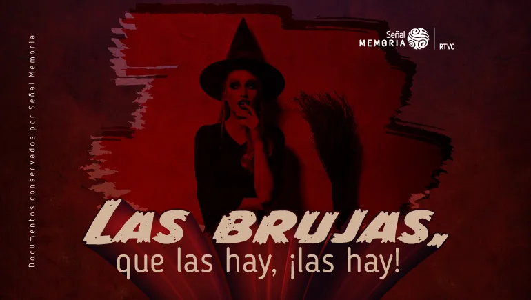 Las brujas, que las hay, ¡las hay!