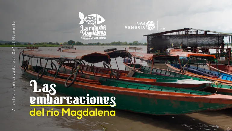 Las embarcaciones del río Magdalena