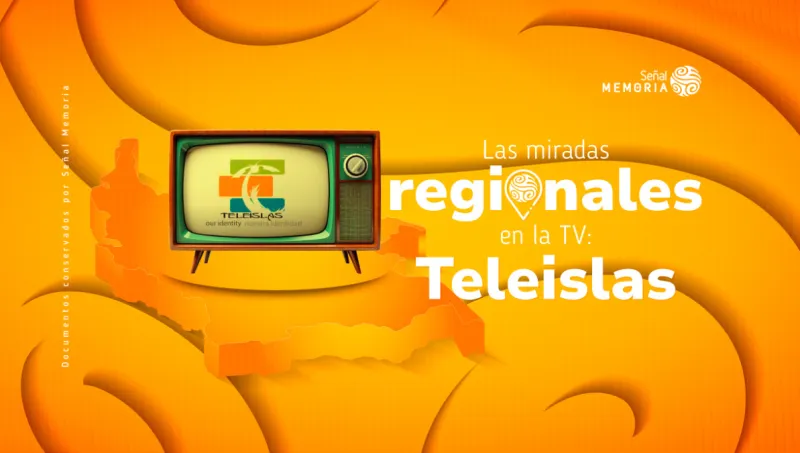 Las miradas regionales en la TV: Teleislas