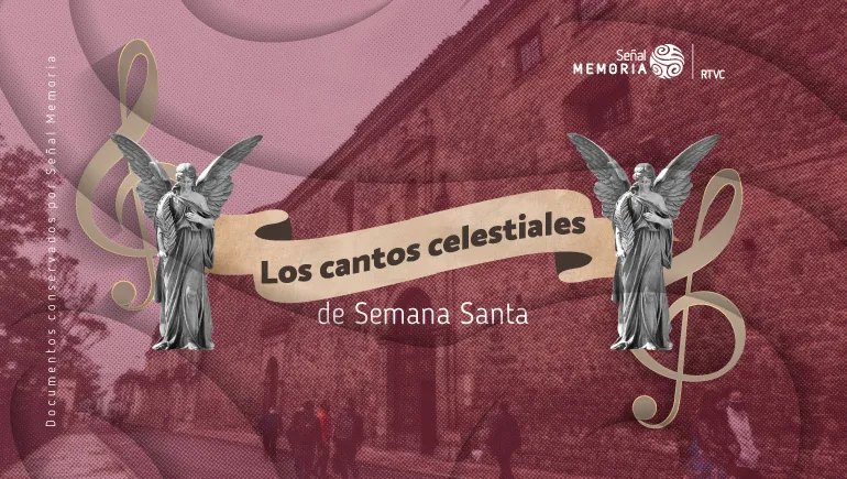 Los cantos celestiales de Semana Santa 