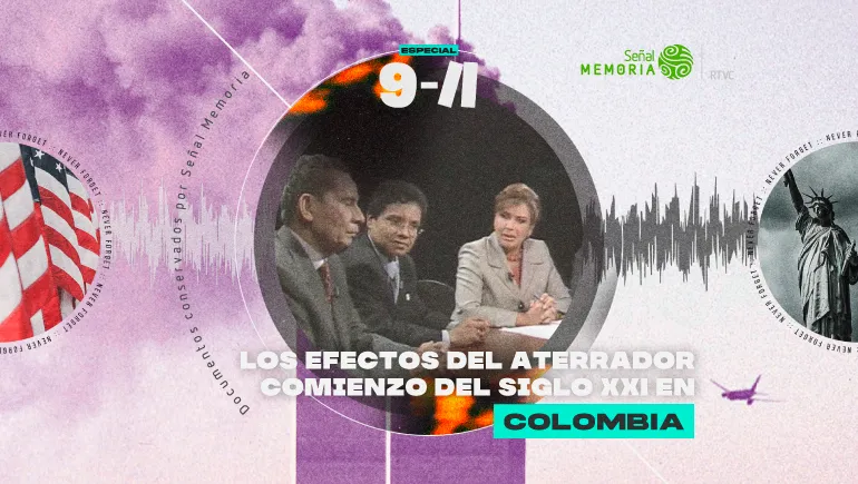  9/11. Los efectos del aterrador comienzo del siglo XXI en Colombia.