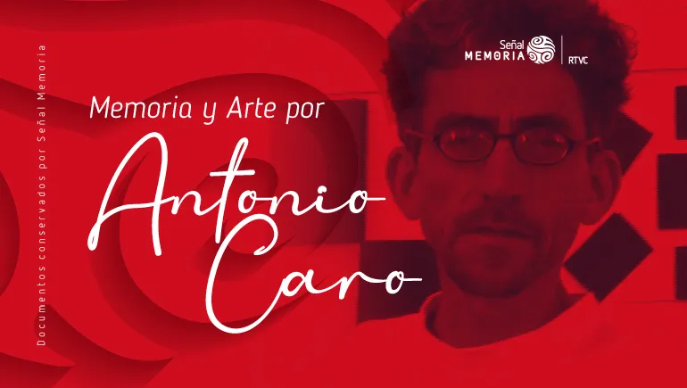 Memoria y Arte por Antonio Caro