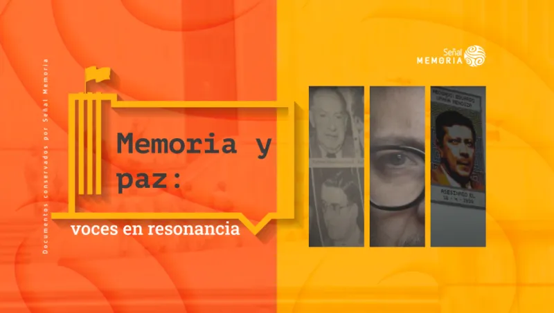 Memoria y paz: voces en resonancia