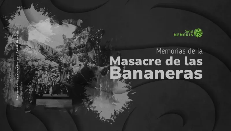 Memorias de la Masacre de las Bananeras