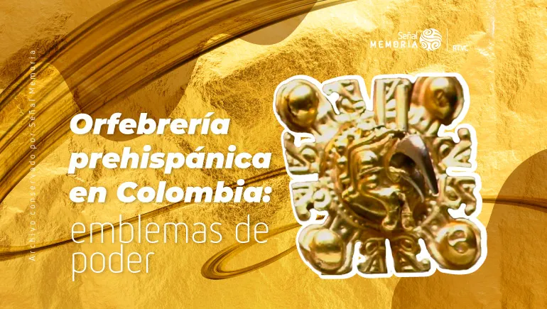 pieza orfebre prehispánica en Colombia