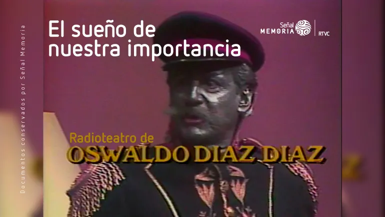 un radioteatro de Oswaldo Díaz Díaz