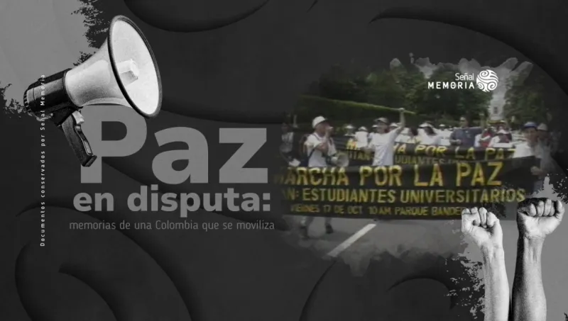 Paz en disputa: memorias de una Colombia que se moviliza