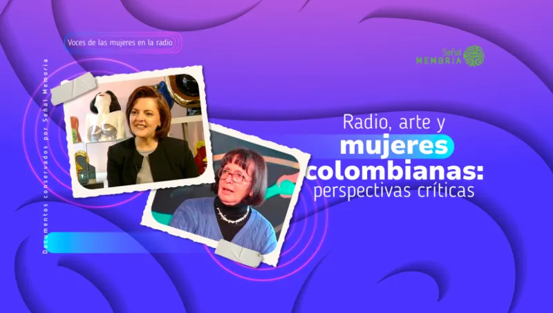 Radio, arte y mujeres colombianas: perspectivas críticas