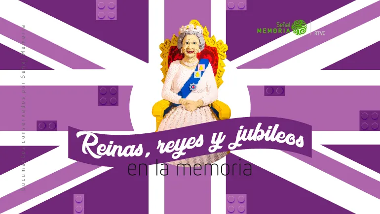 Reinas, reyes y jubileos en la memoria