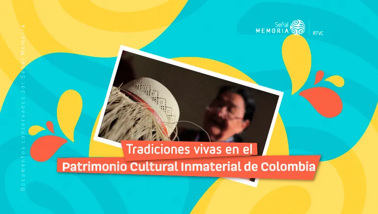 Tradiciones vivas en el Patrimonio Cultural Inmaterial de Colombia
