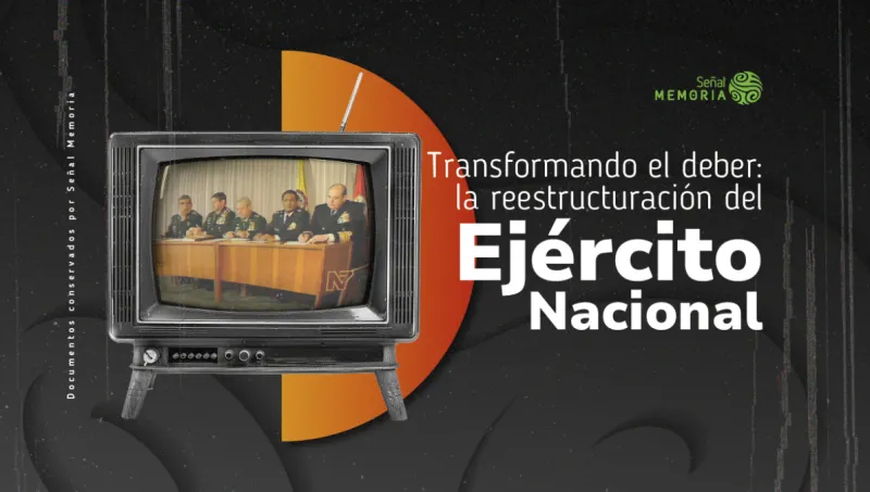 Transformando el deber: la reestructuración del Ejército Nacional