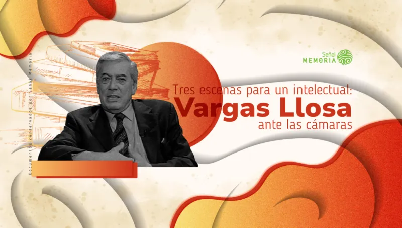 Tres escenas para un intelectual: Vargas Llosa ante las cámaras