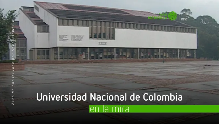 Universidad Nacional de Colombia en la mira