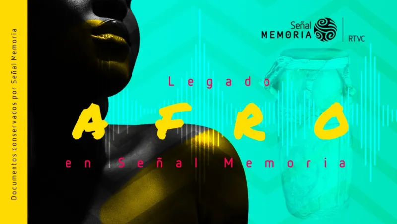 Legado Afro en Señal Memoria