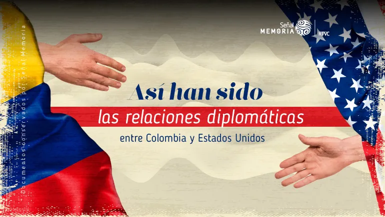 Así han sido las relaciones diplomáticas entre Colombia y Estados Unidos