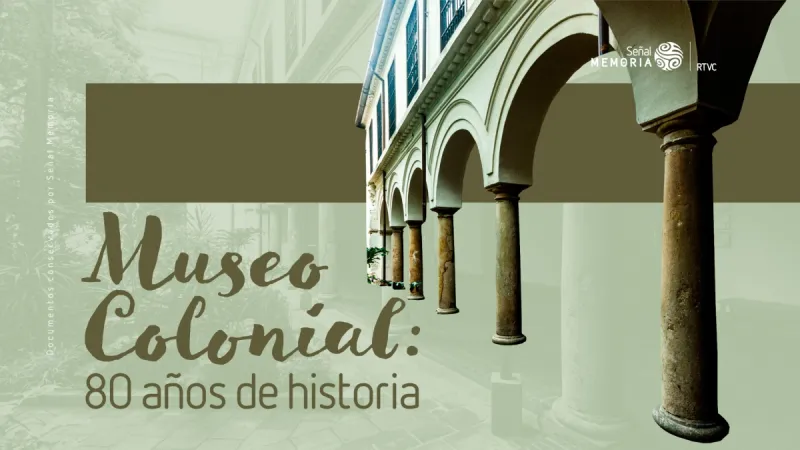 Museo Colonial: 80 años de historia