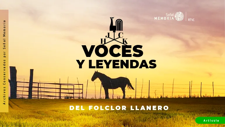 Voces y leyendas del folclor llanero