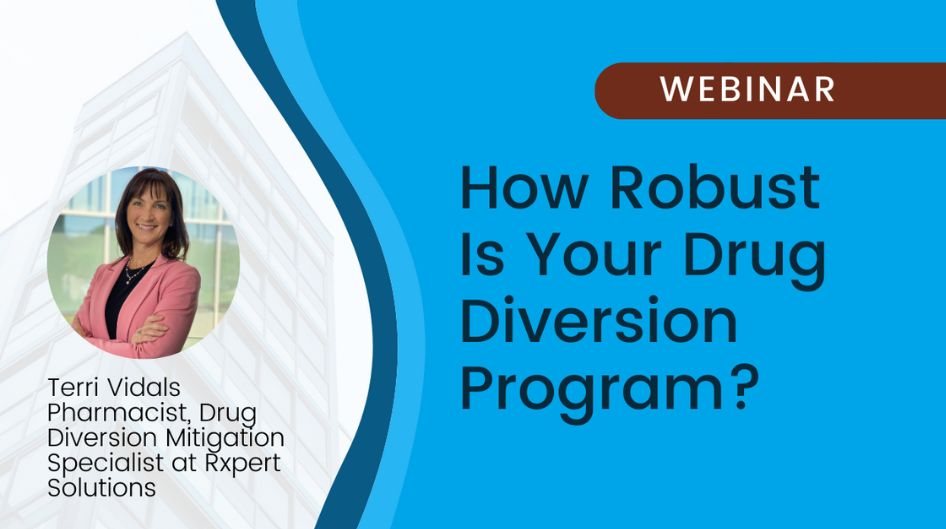 RXinsider inar How Robust Is Your Drug Diversion Program?