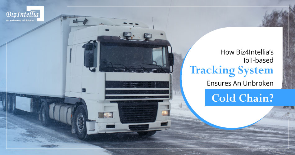 how-biz4intellias-iot-based-tracking-system-ensures-an-unbroken-cold-chain