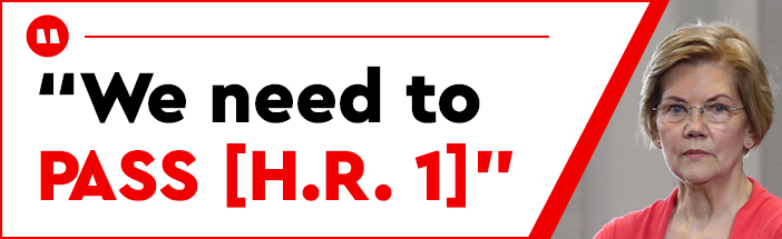Elizabeth Warren: We need to pass [H.R. 1]