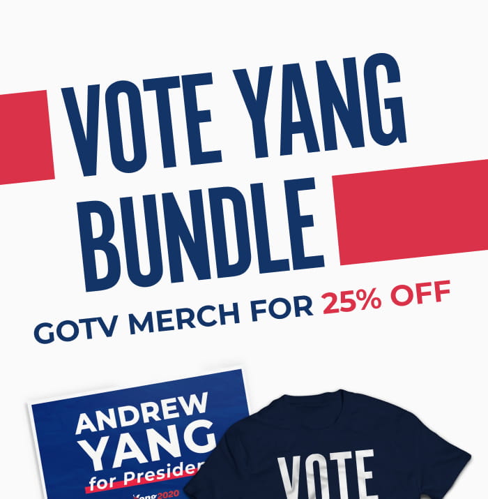 Vote Yang Bundle. GOTV merch for 25% off.