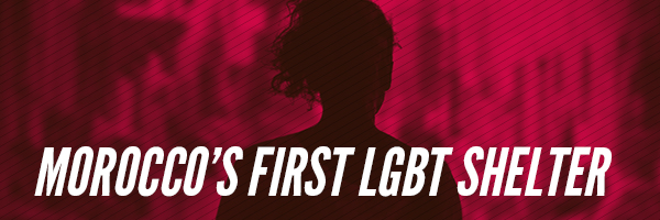 Morocco’s First LGBT Shelter